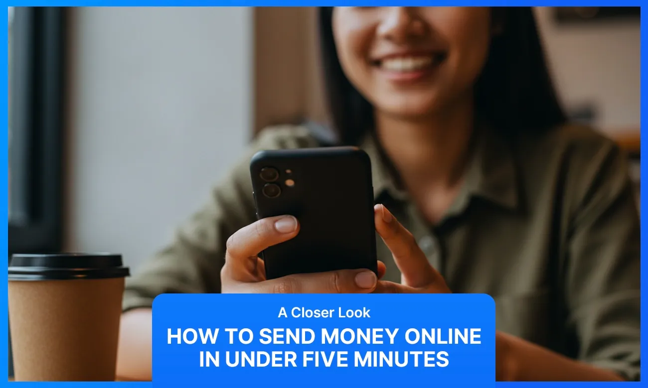 How to Send Money Online in Under 5 Minutes